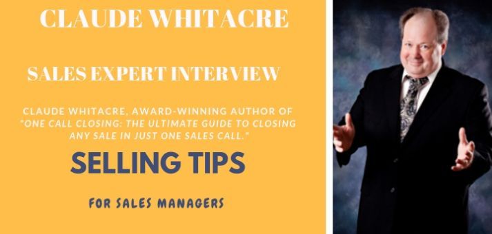 Interview With One Call Closing Sales Expert Claude Whitacre