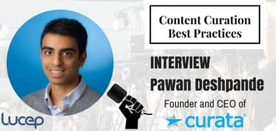 Content Curation Best Practices From Pawan Deshpande, CEO, Curata